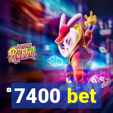 7400 bet